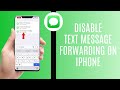 How to Disable Text Message Forwarding on iPhone — Complete 2025 Guide