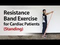 Resistance Band Exercise (Standing) for Cardiac Patients