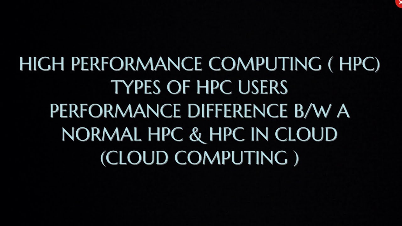 High Performance Computing (HPC) , Types Of HPC Users, Performance ...