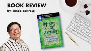 Review Buku - Improving Your Storytelling - Oleh : Tanadi Santoso