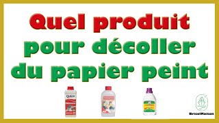 Quel produit pour décoller du papier peint