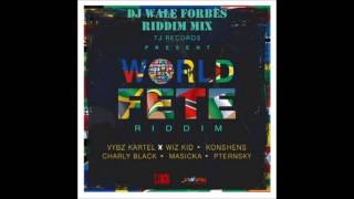 World Fete Riddim Mix 2017 - Dj Wale Forbes