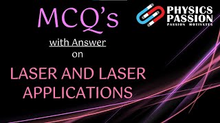 MCQ's on Laser and Laser Applications By #PhysicsPassion