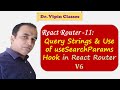 11. React Router Query Strings with useSearchParams | Dr Vipin Classes