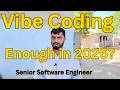 Is Vibe Coding Killing Software Engineering in 2026? 💻 (My 6-Year Reality Check)