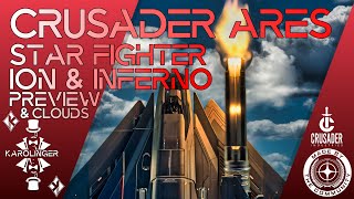 Star Citizen Preview [4K] Crusader Ares Star Fighter Ion \u0026 Inferno | Gameplay | New Clouds | NoTalk