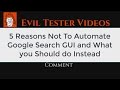 5 Reasons to NOT Automate Google Search With WebDriver and Java and What to do instead
