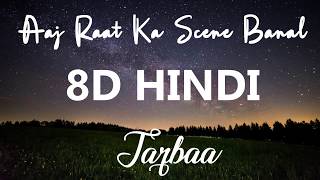 [8D Audio] Aaj Raat Ka Scene Banale | Jazbaa | Shraddha Pandit | Diksha | Jaanu