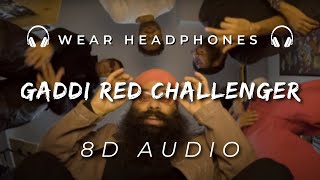 Babbu - Gaddi Red Challenger 8d Audio