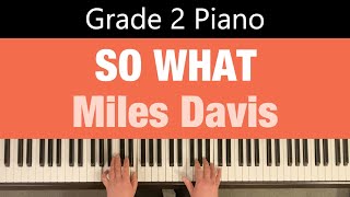 SO WHAT | Miles Davis | Grade 2 Piano