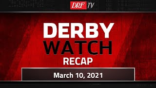 Derby Watch Recap | March 10, 2021