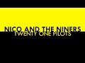 twenty one pilots // Nico and the Niners lyric video