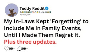 My In-Laws Kept 'Forgetting' to Include Me in Family Events, Until I Made Them Regret It.Plus update