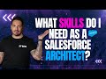 5 Essential Skills to Have as a Salesforce Architect