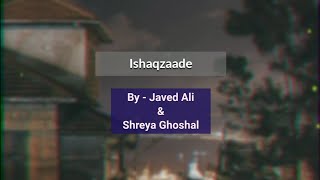 Ishaqzaade Song | Javed Ali & Shreya Ghoshal | Lyrical Song | @pg_videostation