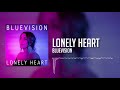 BLUEVISION - LONELY HEART [Official Audio]