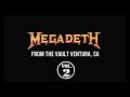 MEGADETH - From The Vault Vol. 2 Ventura, CA