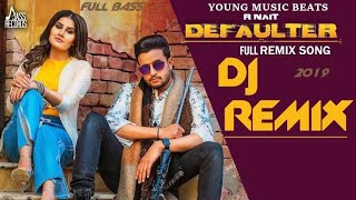 Defaulter|Remix song by R Nait|Feat filmy remix punjabi remix song|filmy remix