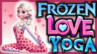 💕Frozen Yoga ❄️🧘‍♀️Valentine’s day calming yoga for kids💕Brain Break💕Relaxing cosmic yoga❄️💕Elsa