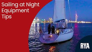 SAILING AT NIGHT - EQUIPMENT TIPS - #MaritimeSafetyMatters #RespectTheWater - See \u0026 Be Seen