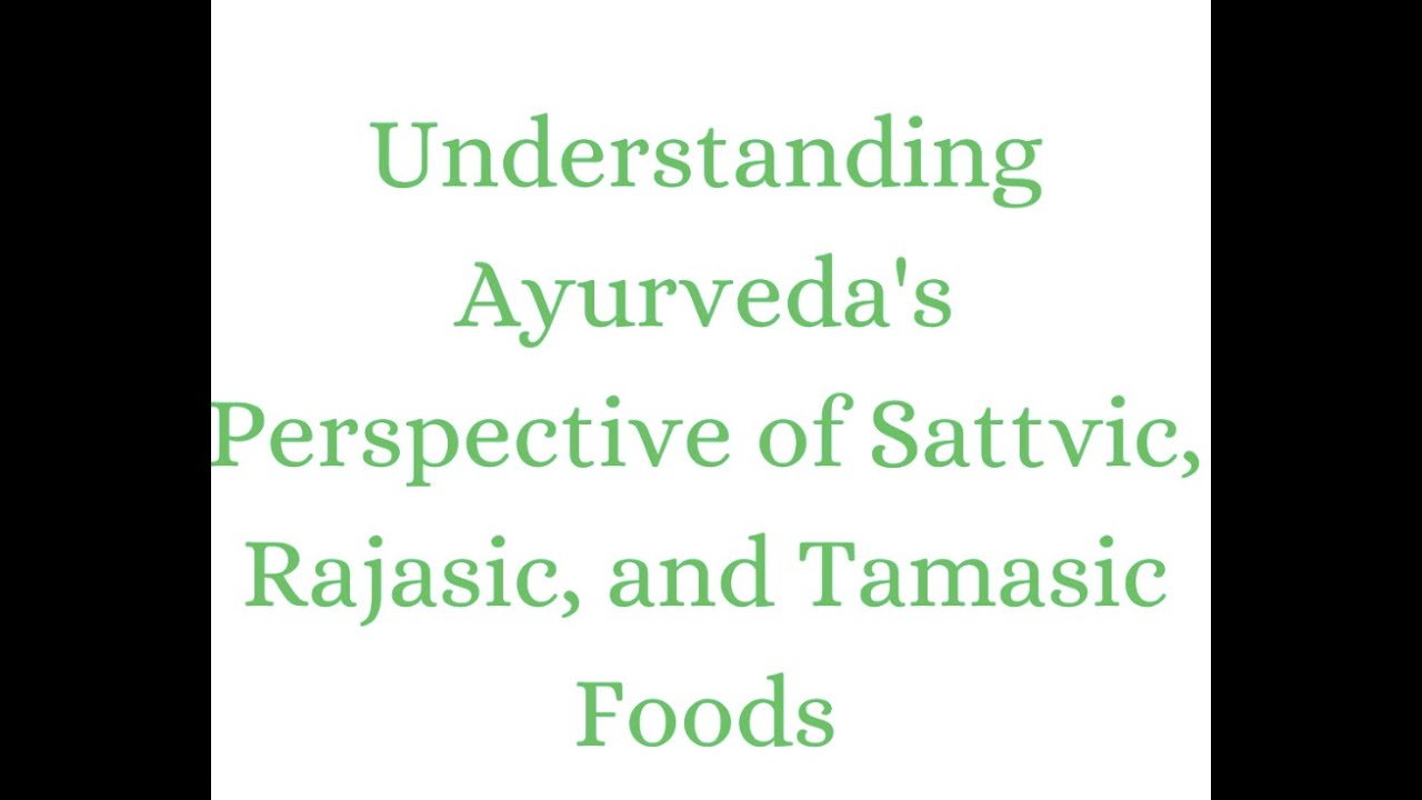 Understanding Ayurveda's Perpective Of Sattvic, Rajasic, And Tamasic ...