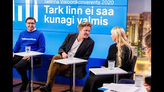 Tallinna visioonikonverents 2020: paneeldiskussioon „Kuidas Tallinn saab  nutikaimaks linnaks?