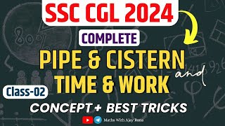 Class-02 | Complete SSC CGL 2024🔥Pips \u0026 Cistern \u0026 Time and Work | Ajay Rana Sir | For SSC Exams 2025