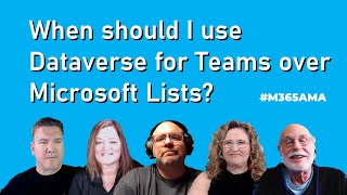 #M365AMA When should I use Dataverse for Teams over Microsoft Lists?