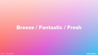 Breeze / Fantastic / Fresh || [Vlog No Copyright Music]