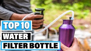 Best Water Filter Bottle In 2024 - Top 10 Water Filter Bottles Review