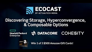 Discovering Storage, Hyperconvergence, and Composable Options EcoCast