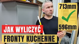 JAK OBLICZYĆ WYSOKOŚCI, SZEROKOŚCI FRONTÓW W SZAFKACH KUCHENNYCH ✅