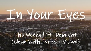 The Weeknd - In Your Eyes Ft. Doja Cat (Clean With Lyrics + Visual)