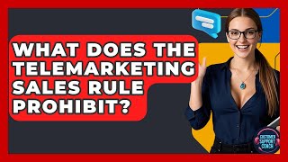 What Does The Telemarketing Sales Rule Prohibit? - Customer Support Coach