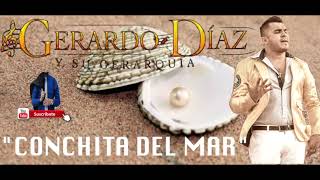 CONCHITA DEL MAR | GERARDO DIAZ Y SU GERARQUIA