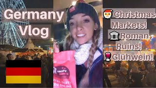 🎄3 Days in GERMANY!🏛️(Christmas Markets, Roman Ruins, Sightseeing in Town)✈️