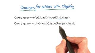 Query by Kind - Developing Scalable Apps with Java