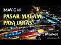 Drone - PASAR MALAM PAYA JARAS Night Market Sg Buloh