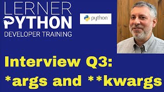 Python interview question #3: *args and **kwargs