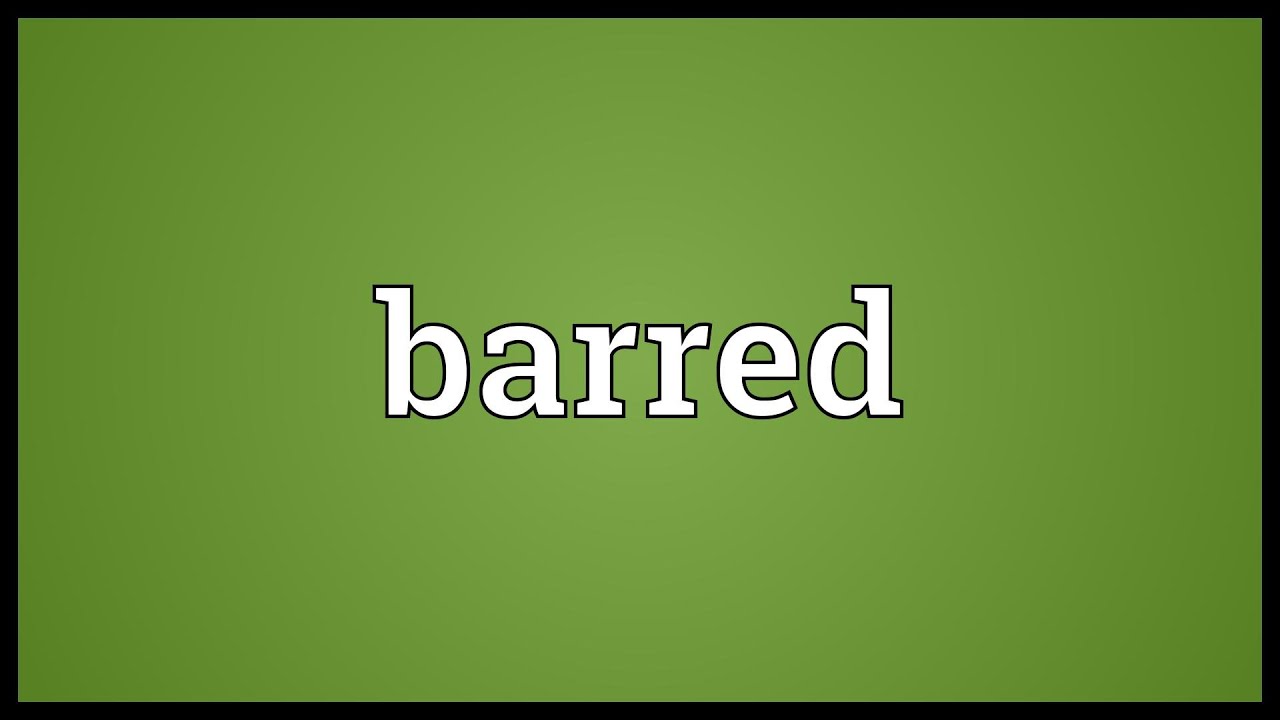 Barred Meaning - YouTube