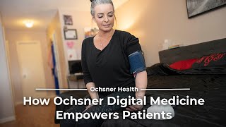 How Ochsner Digital Medicine Empowers Patients