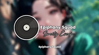 Epiphany Squad - Sweety Escape #epiphanysquad