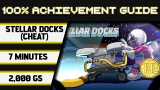 Stellar Docks Cheat 100% Achievement Walkthrough (Xbox/Windows Stack) * 2000GS in 7 Minutes *