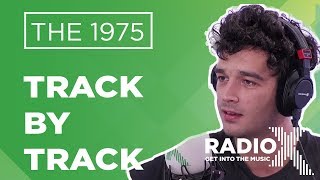 The 1975 - A Brief Inquiry Into Online Relationships Track By Track | X-Posure | Radio X