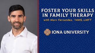 Foster Your Skills in Marriage \u0026 Family Therapy with Marc Fernandez, '14MS, LMFT