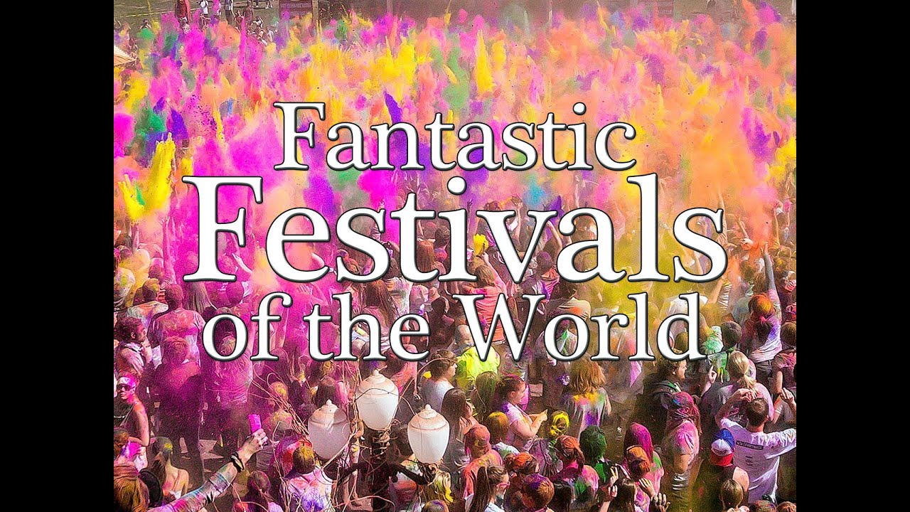 Festivals Of The World. Festivals All Around The World. - YouTube