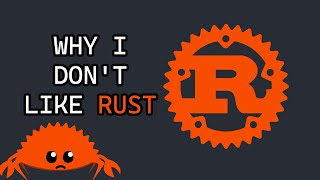 Why I Don't Like Rust
