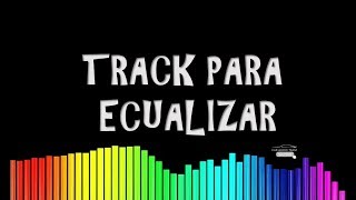 EL MEJOR TRACK PARA ECUALIZAR ESTÉREOS / Francisco Vazallo