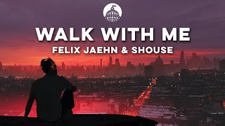 Felix Jaehn \u0026 Shouse - Walk With Me