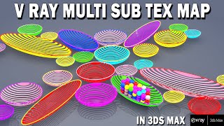 Learn How to use V-ray Multi Sub Tex Map in 3ds max